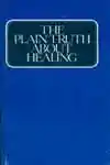 The Plain Truth About Healing (1979)